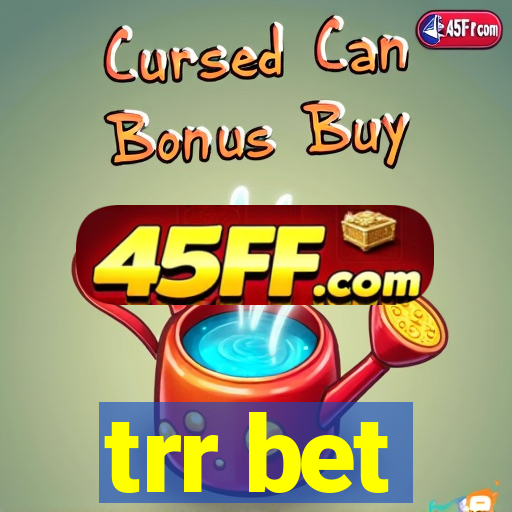 trr bet